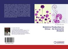 Bookcover of Betelvine Production in Orissa - An Economic Analysis