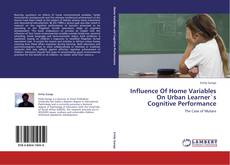 Bookcover of Influence Of Home Variables On Urban Learner`s Cognitive Performance
