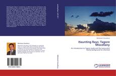 Couverture de Haunting Rays: Tagore Miscellany