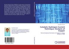 Bookcover of Catalytic Hydrogen Current Technique: Analysis of Copper