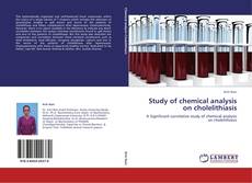 Buchcover von Study of chemical analysis on cholelithiasis