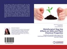 Metallurgical Slag Use Effects on Soils and Plant Chemical Properties kitap kapağı