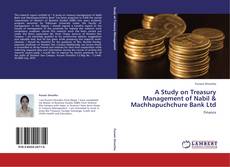 Portada del libro de A Study on Treasury Management of Nabil & Machhapuchchure Bank Ltd