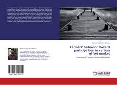 Buchcover von Farmers' behavior toward participation in carbon offset market