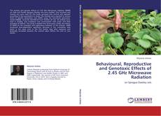 Capa do livro de Behavioural, Reproductive and Genotoxic Effects of 2.45 GHz Microwave Radiation 