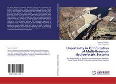 Bookcover of Uncertainty in Optimization of Multi-Reservoir Hydroelectric Systems
