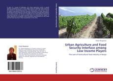 Urban Agriculture and Food Security Interface among Low Income Players kitap kapağı