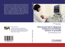 Capa do livro de Ultrasound role in diagnose malignant and benign tumour in prostate 