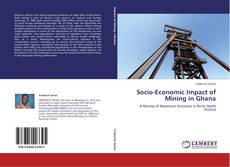 Copertina di Socio-Economic Impact of Mining in Ghana