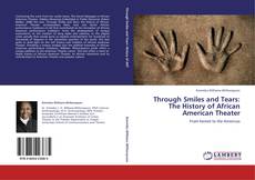 Buchcover von Through Smiles and Tears: The History of African American Theater