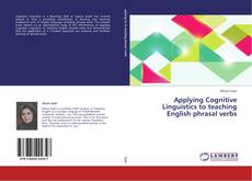 Bookcover of Applying Cognitive Linguistics to teaching English phrasal verbs