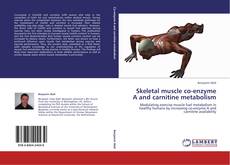 Skeletal muscle co-enzyme A and carnitine metabolism kitap kapağı