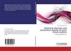 Portada del libro de Electronic structure and momentum density of some binary systems