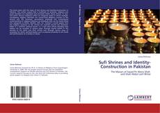 Sufi Shrines and Identity-Construction in Pakistan kitap kapağı
