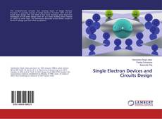Couverture de Single Electron Devices and Circuits Design