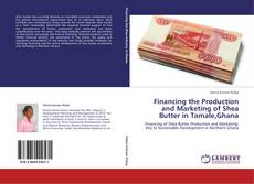 Buchcover von Financing the Production and Marketing of Shea Butter in Tamale,Ghana