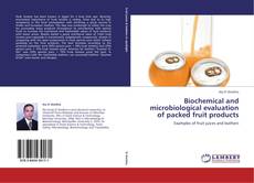 Bookcover of Biochemical and microbiological evaluation of packed fruit products