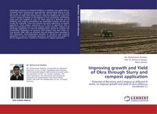 Capa do livro de Improving growth and Yield of Okra through Slurry and compost application 
