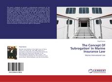 Bookcover of The Concept Of 'Subrogation' In Marine Insurance Law