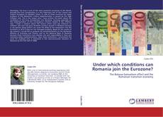 Capa do livro de Under which conditions can Romania join the Eurozone? 