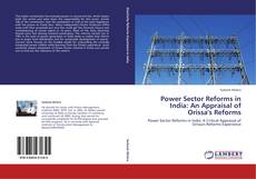 Buchcover von Power Sector Reforms in India: An Appraisal of Orissa's Reforms