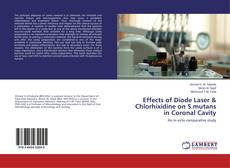 Capa do livro de Effects of Diode Laser & Chlorhixidine on S.mutans in Coronal Cavity 