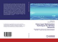 Bookcover of Cross Layer Optimization Techniques for Wireless Networks