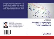 Portada del libro de Simulation of contaminant removal using Lattice Boltzmann Method