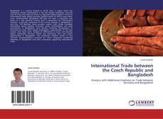 Buchcover von International Trade between the Czech Republic and Bangladesh
