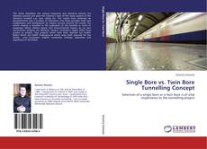 Portada del libro de Single Bore vs. Twin Bore Tunnelling Concept