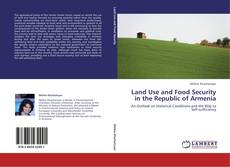 Land Use and Food Security in the Republic of Armenia kitap kapağı