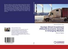Bookcover of Foreign Direct Investment (FDI)and Economic Growth in Emerging Markets