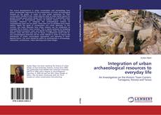 Обложка Integration of urban archaeological resources to everyday life