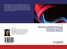 Portada del libro de Rotational Deficits Between Overhead and Non Overhead Athletes