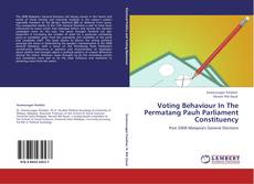 Buchcover von Voting Behaviour In The Permatang Pauh Parliament Constituency
