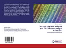 Copertina di The role of CD97 receptor and CD55 in granulocyte migration