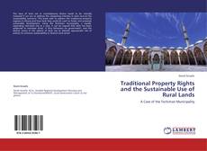 Traditional Property Rights and the Sustainable Use of Rural Lands kitap kapağı