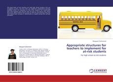 Capa do livro de Appropriate structures for teachers to implement for at-risk students 