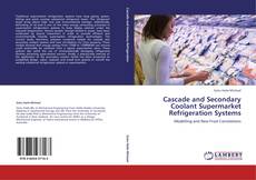 Buchcover von Cascade and Secondary Coolant Supermarket Refrigeration Systems
