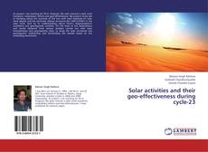 Bookcover of Solar activities and their geo-effectiveness during cycle-23