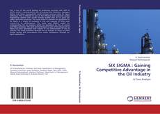 Portada del libro de SIX SIGMA : Gaining Competitive Advantage in the Oil Industry