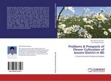 Buchcover von Problems & Prospects of Flower Cultivation of Jessore District in BD