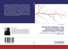 Bookcover of Prevention Models, Cure Research Project and Epidemiological Studies