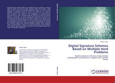 Bookcover of Digital Signature Schemes Based on Multiple Hard Problems