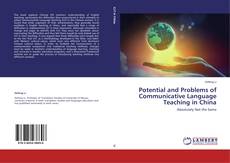 Couverture de Potential and Problems of Communicative Language Teaching in China