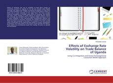 Capa do livro de Effects of Exchange Rate Volatility on Trade Balance of Uganda 