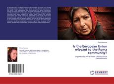 Portada del libro de Is the European Union relevant to the Roma community?