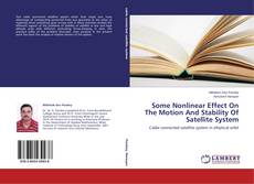 Copertina di Some Nonlinear Effect On The Motion And Stability Of Satellite System