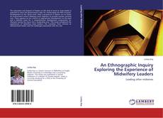 Couverture de An Ethnographic Inquiry Exploring the Experience of Midwifery  Leaders