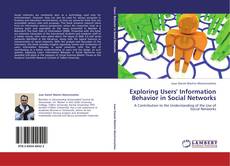 Exploring Users' Information Behavior in Social Networks kitap kapağı